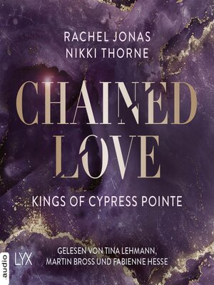 cover image of Kings of Cypress Pointe--Chained Love--The Golden Boys, Teil 6